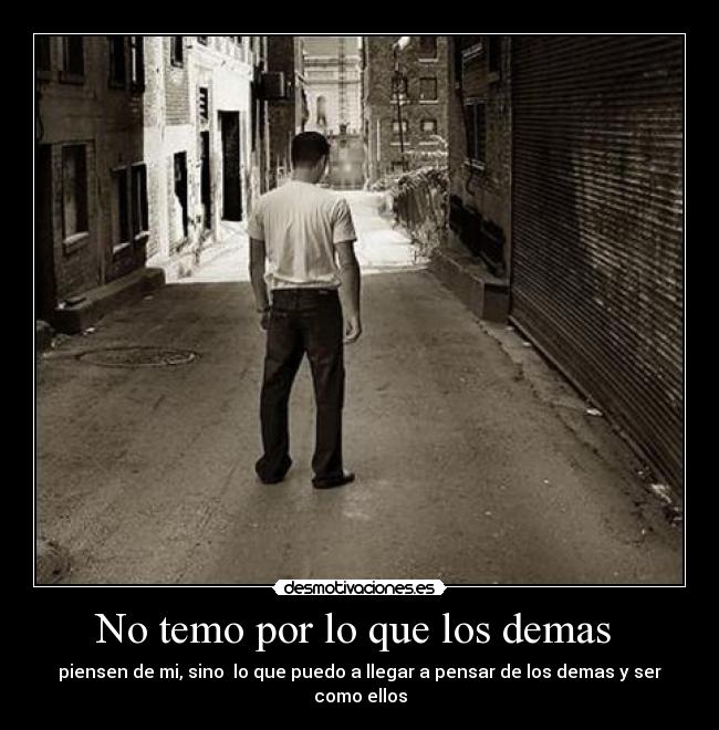 carteles temo por que los demas piensen desmotivaciones