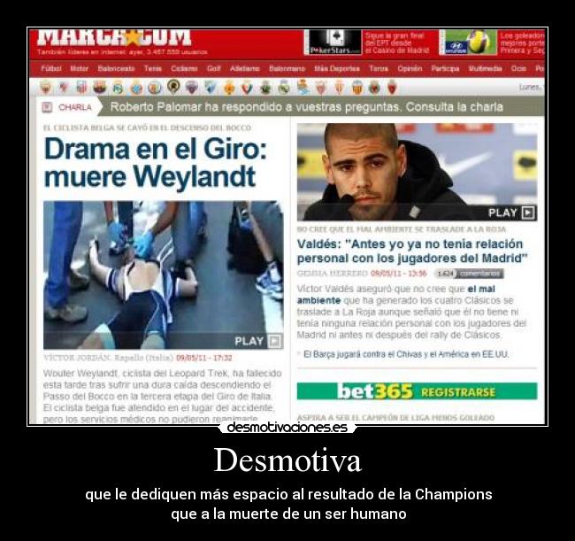 Desmotiva - que le dediquen más espacio al resultado de la Champions
que a la muerte de un ser humano