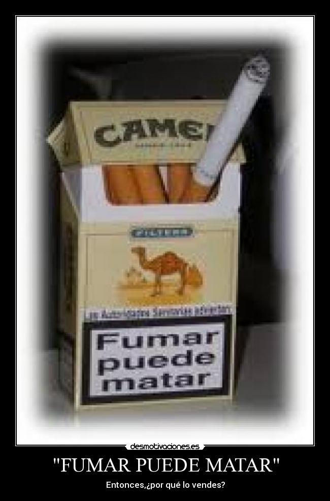 FUMAR PUEDE MATAR - Entonces,¿por qué lo vendes?