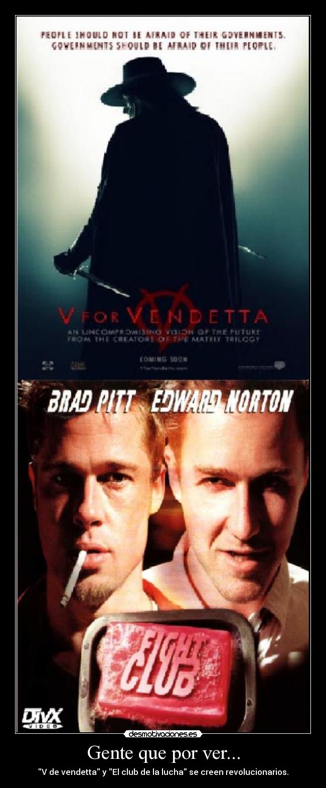 Gente que por ver... - V de vendetta y El club de la lucha se creen revolucionarios.