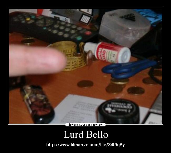 Lurd Bello - http://www.fileserve.com/file/34f9qBy