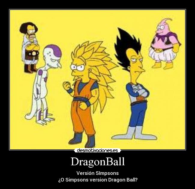 carteles dragon ball simpson desmotivaciones