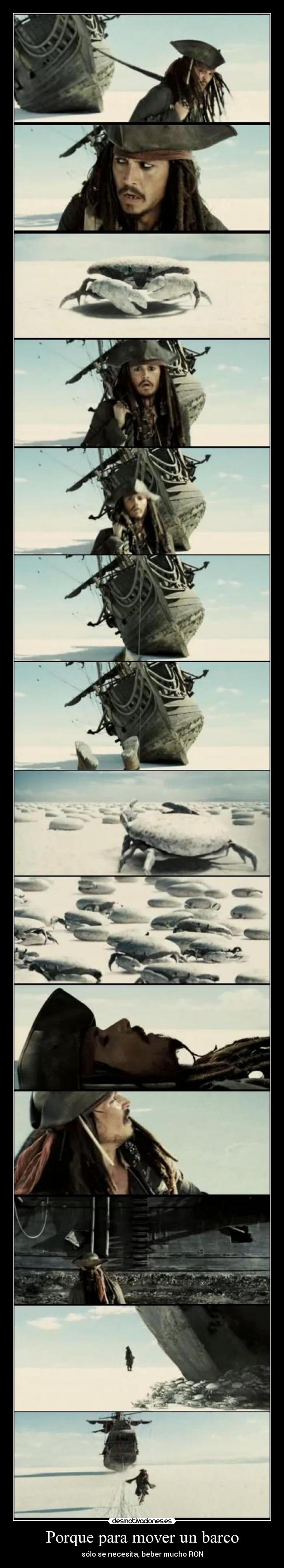 Porque para mover un barco - sólo se necesita, beber mucho RON