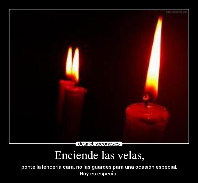Enciende las velas, - 