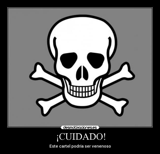 ¡CUIDADO! -