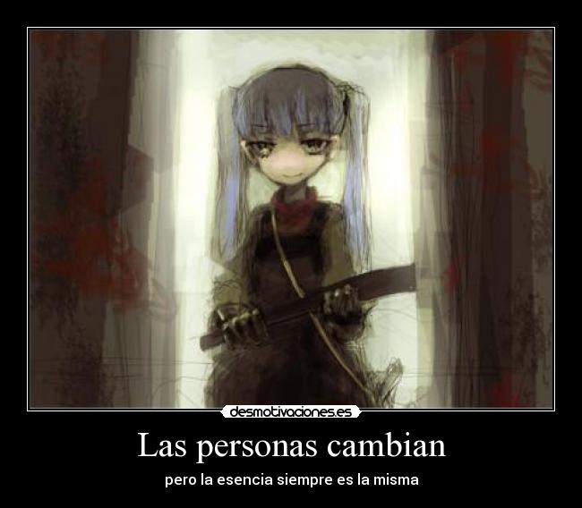 Las personas cambian - pero la esencia siempre es la misma