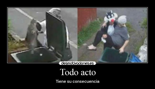 Todo acto - Tiene su consecuencia