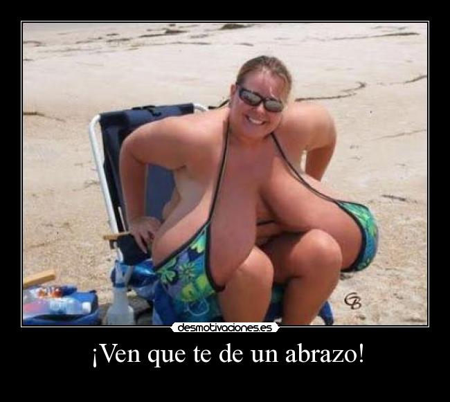¡Ven que te de un abrazo! - 
