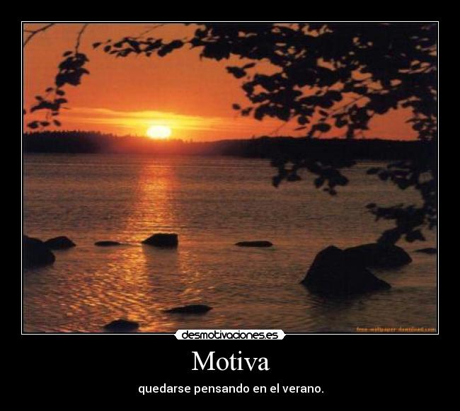 Motiva - quedarse pensando en el verano.