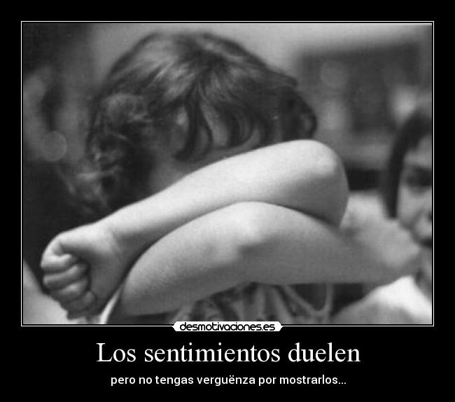 Los sentimientos duelen - 