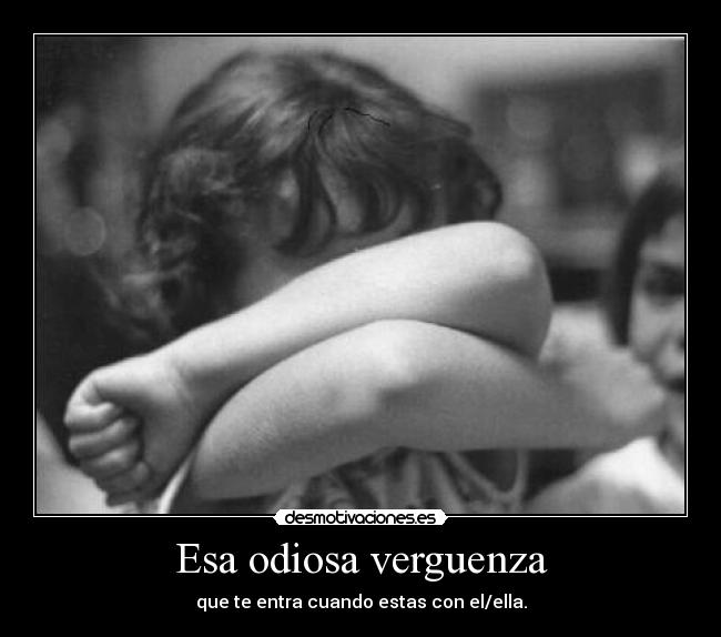 Esa odiosa verguenza -