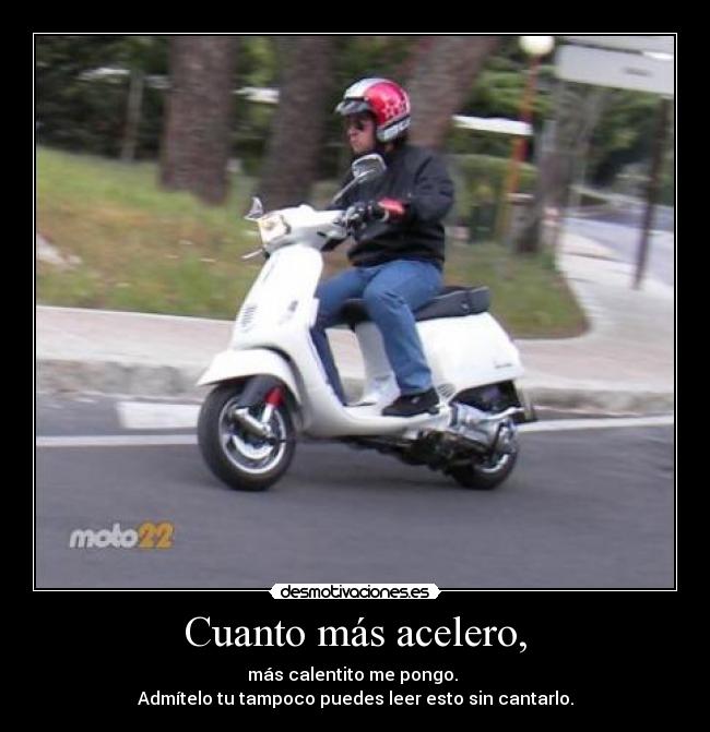 Cuanto más acelero, -
