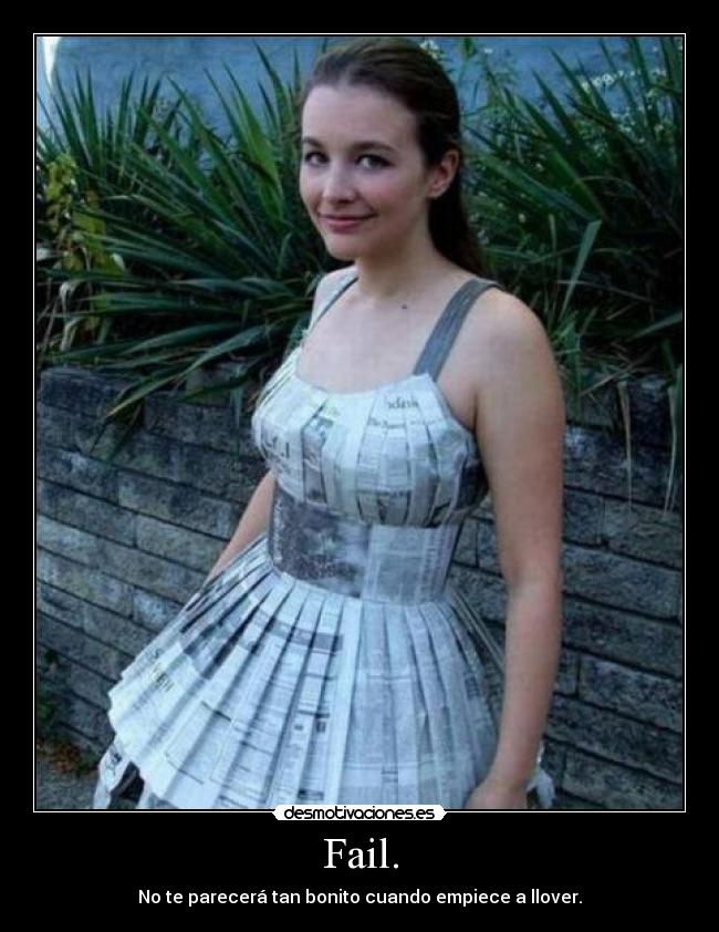 Fail. - No te parecerá tan bonito cuando empiece a llover.