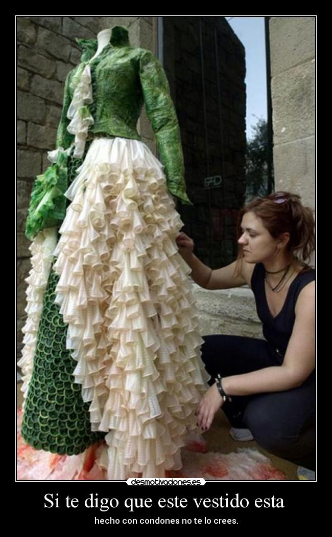 Si te digo que este vestido esta  - 