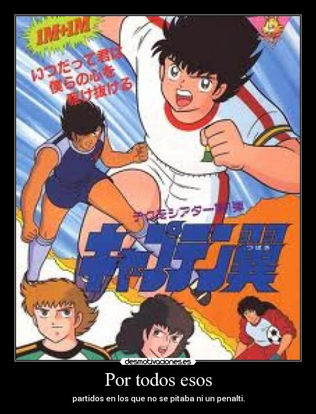 Por todos esos - partidos en los que no se pitaba ni un penalti.