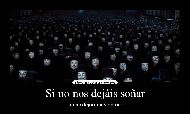 Si no nos dejáis soñar - no os dejaremos dormir