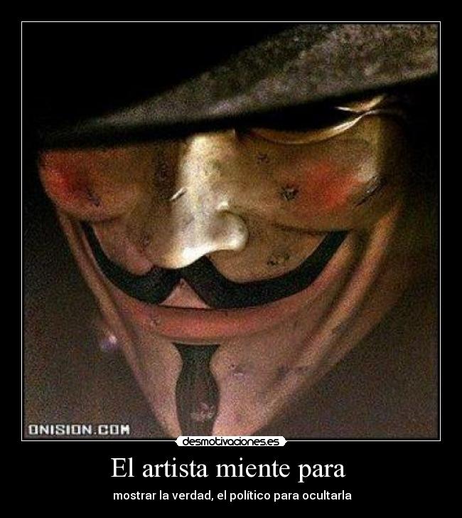 El artista miente para  - 