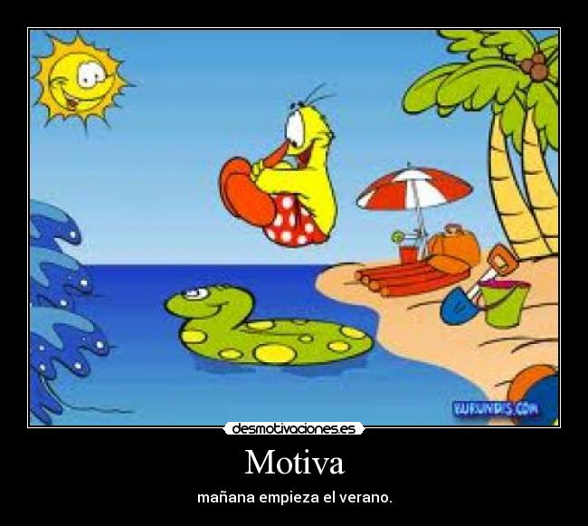 Motiva - mañana empieza el verano.