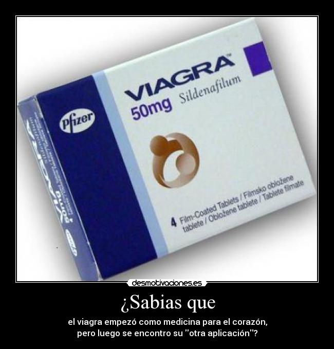 ¿Sabias que - el viagra empezó como medicina para el corazón,
pero luego se encontro su otra aplicación?