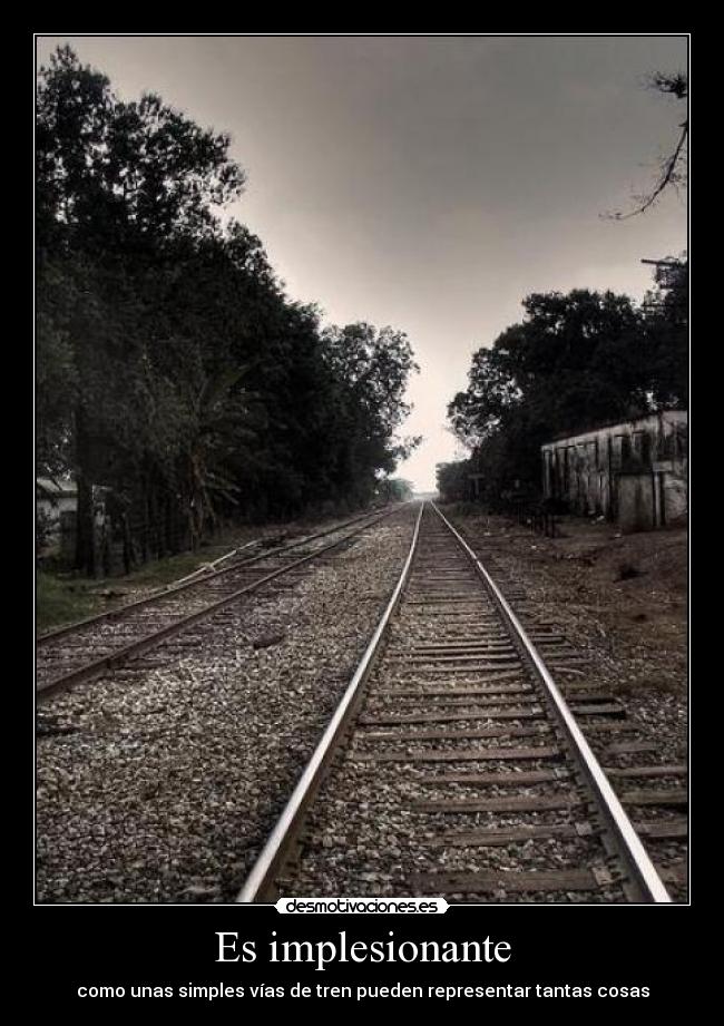 Es implesionante - como unas simples vías de tren pueden representar tantas cosas