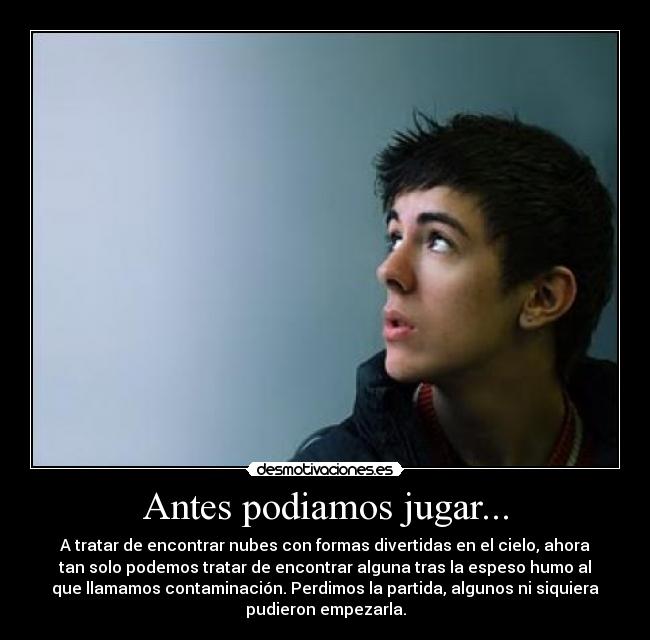 Antes podiamos jugar... -