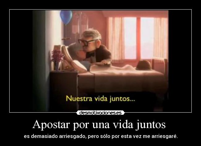 Apostar por una vida juntos  - 
