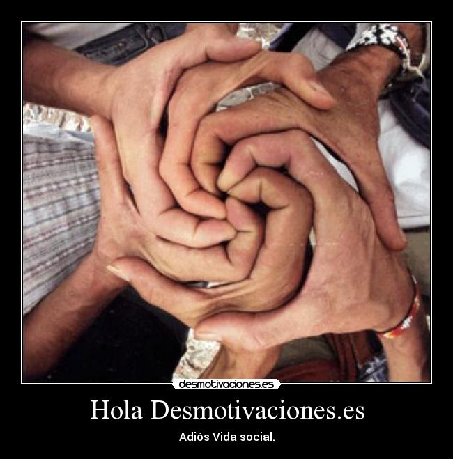 Hola Desmotivaciones.es - 