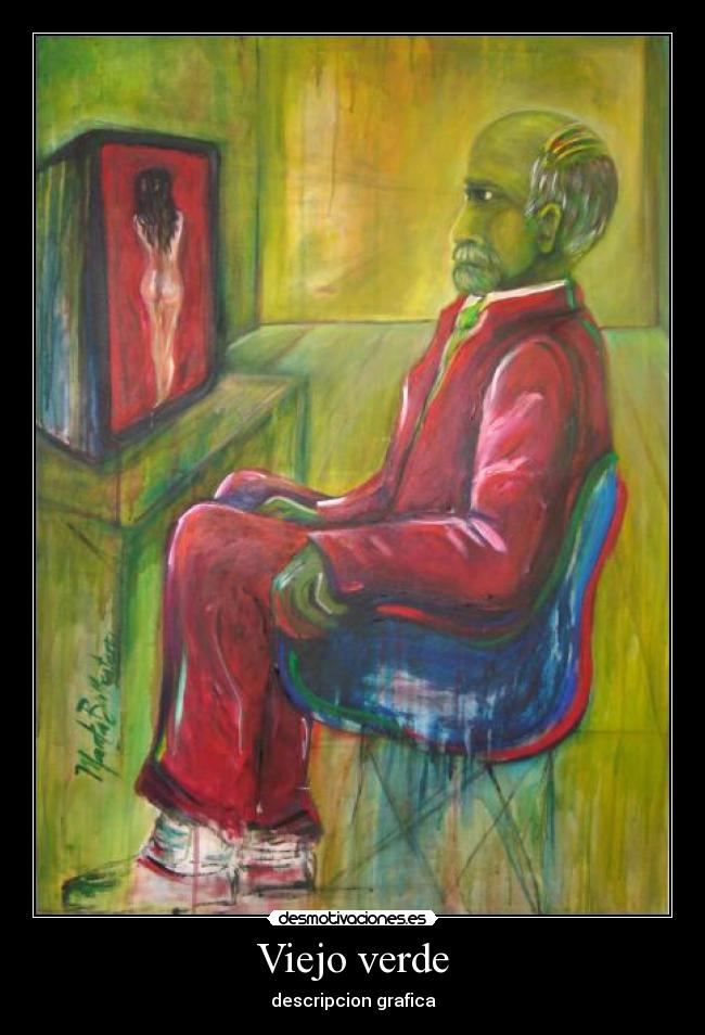 Viejo verde - descripcion grafica