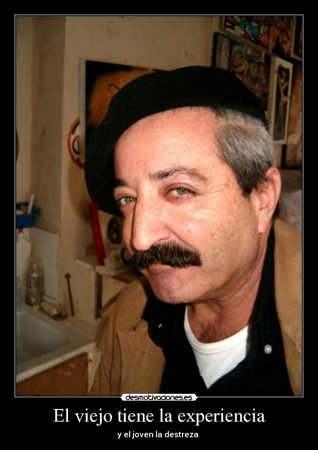 carteles viejo joven experiencia destreza desmotivaciones