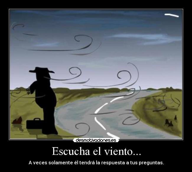 carteles viento solamente tendra respuesta tus preguntas desmotivaciones