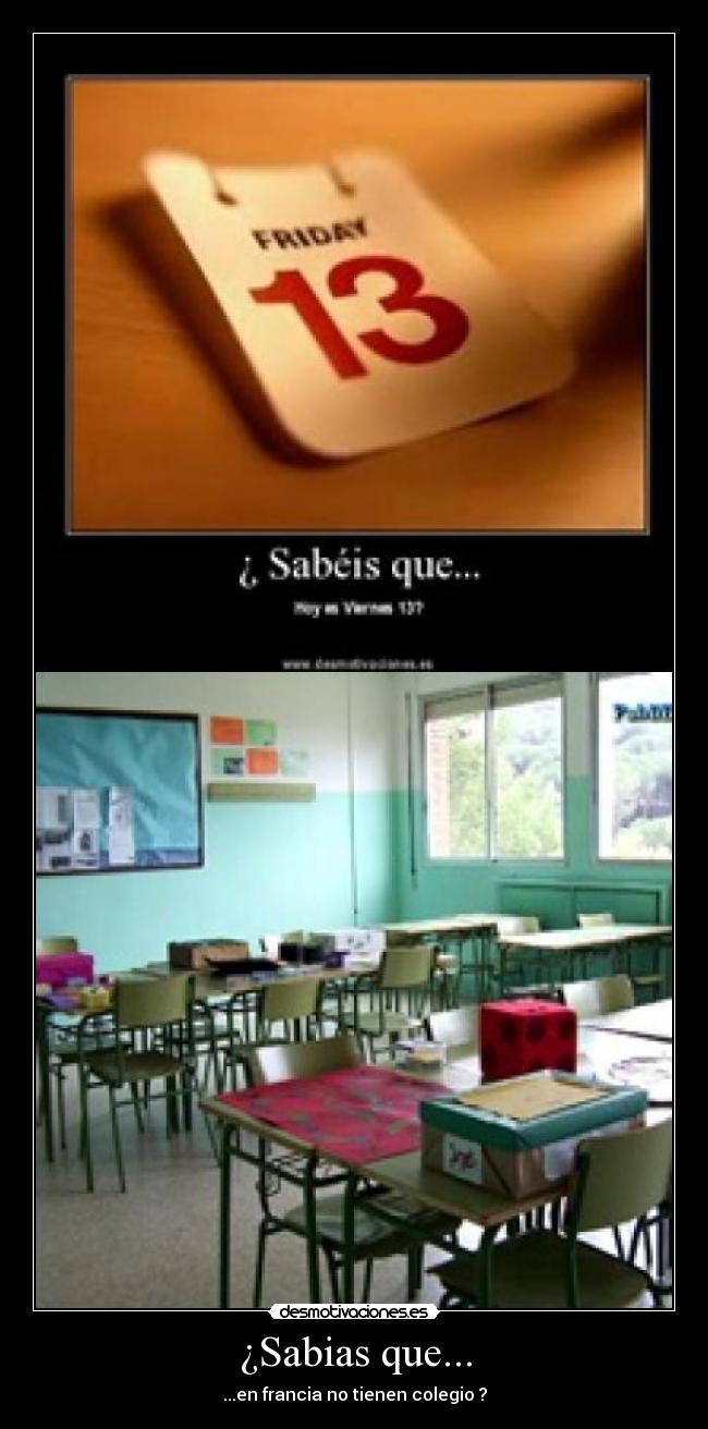 ¿Sabias que... - ...en francia no tienen colegio ?