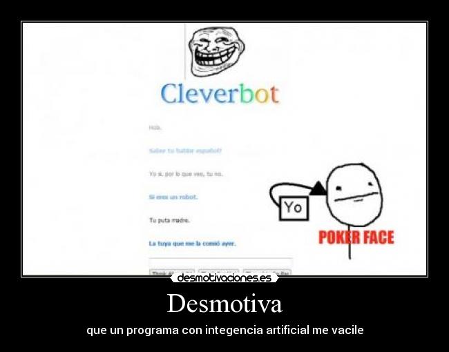 Desmotiva - que un programa con integencia artificial me vacile