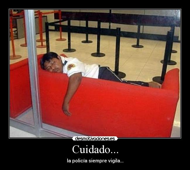 Cuidado... -