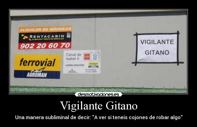 carteles vigilante gitano desmotivaciones