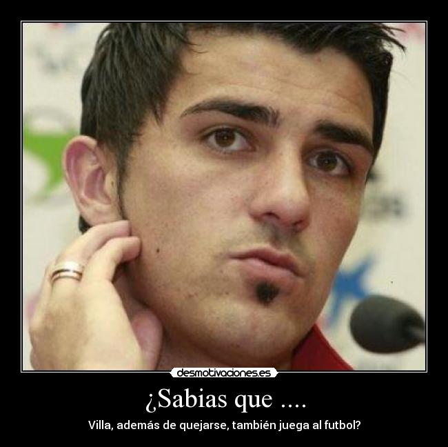 ¿Sabias que .... - Villa, además de quejarse, también juega al futbol?