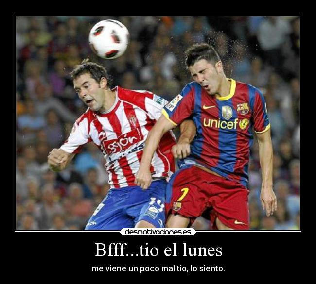 Bfff...tio el lunes - 