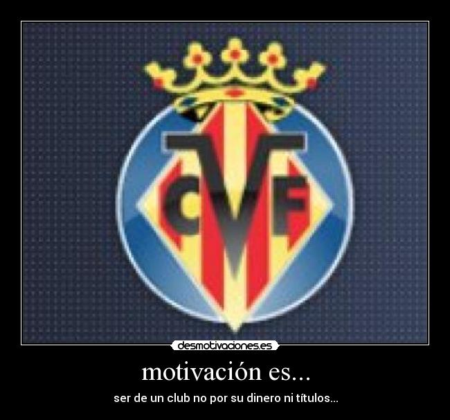 motivación es... - ser de un club no por su dinero ni títulos...