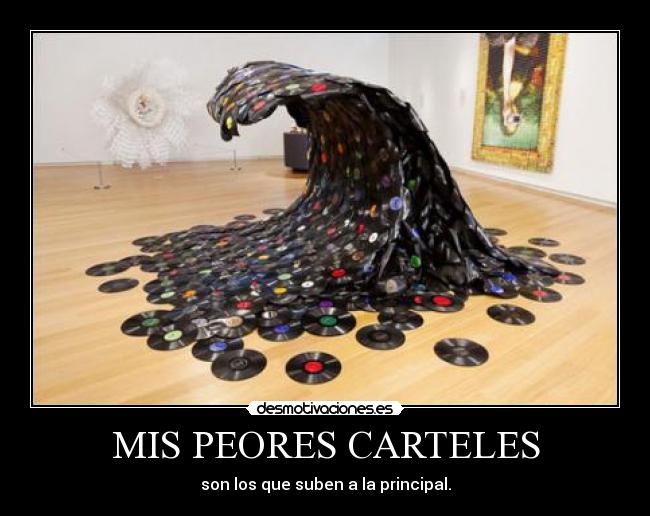 MIS PEORES CARTELES -