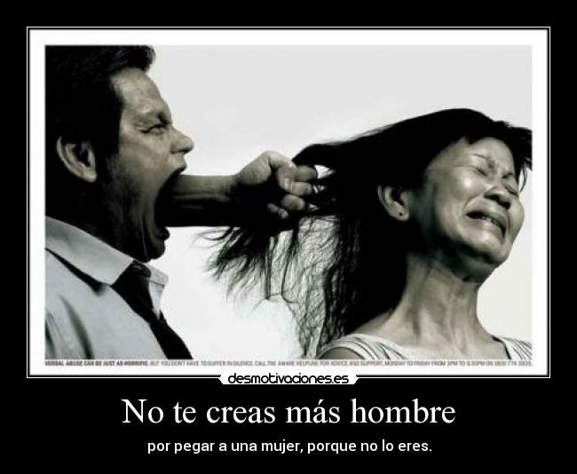 No te creas más hombre - 