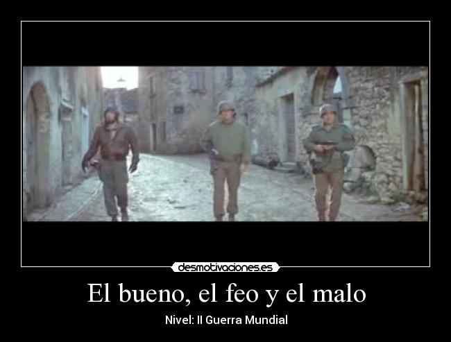 El bueno, el feo y el malo - Nivel: II Guerra Mundial