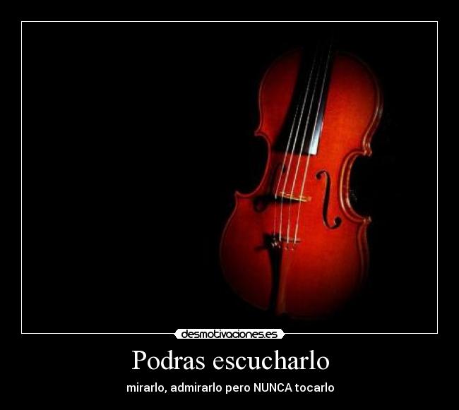 Podras escucharlo -