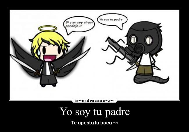 Yo soy tu padre - Te apesta la boca ¬¬