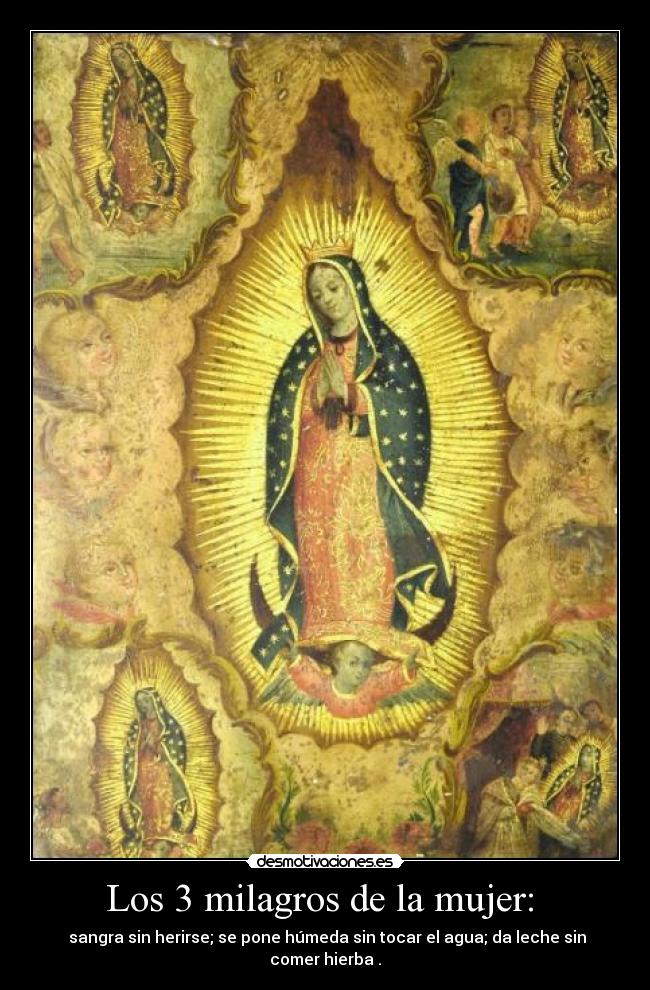 Los 3 milagros de la mujer: -