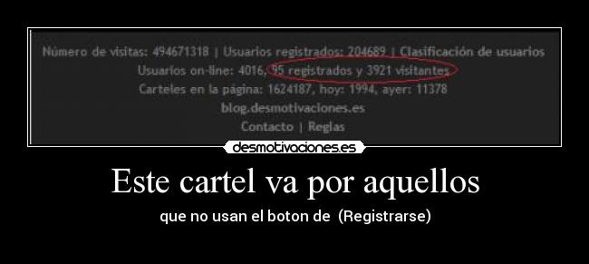 Este cartel va por aquellos - que no usan el boton de  (Registrarse)
