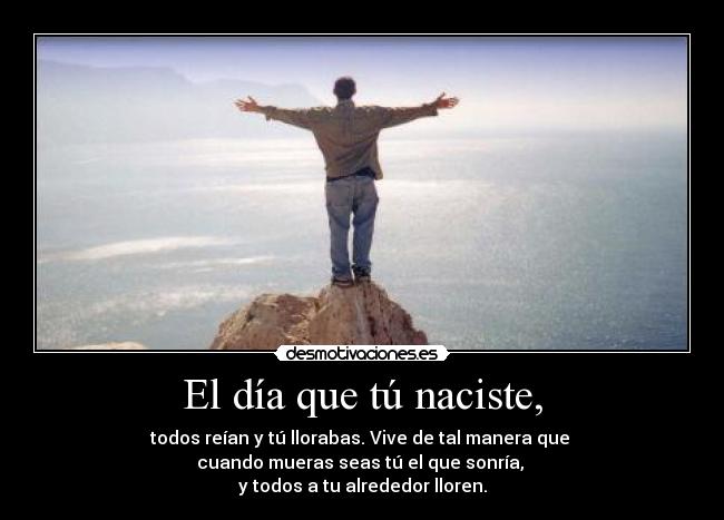 El día que tú naciste, - 