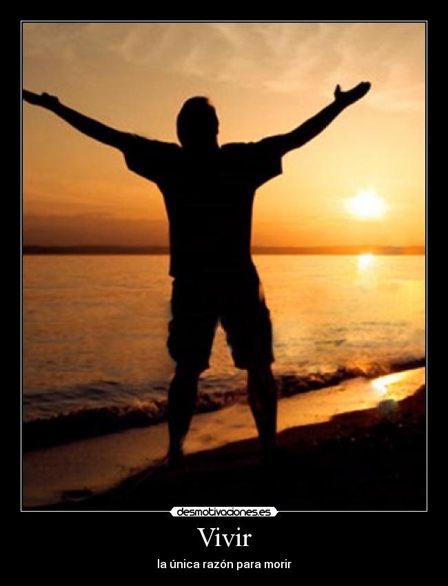 Vivir - la única razón para morir