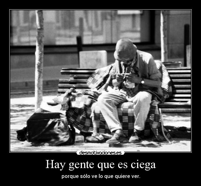 Hay gente que es ciega - 