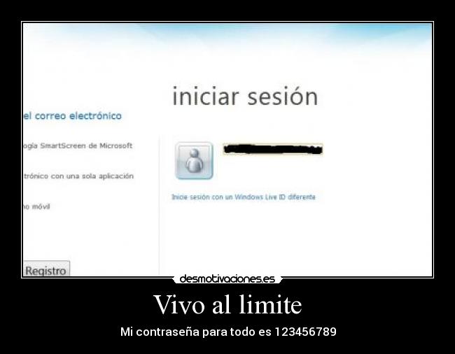 Vivo al limite - Mi contraseña para todo es 123456789