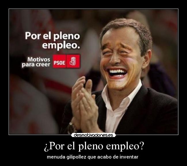 ¿Por el pleno empleo? -