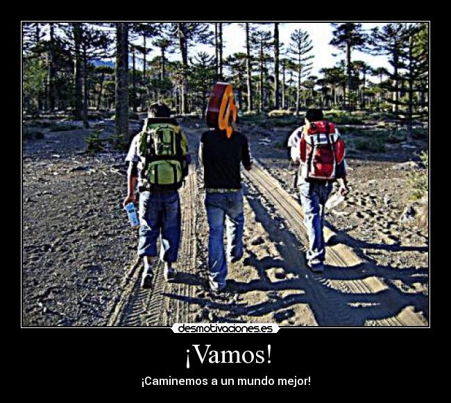 ¡Vamos! - ¡Caminemos a un mundo mejor!